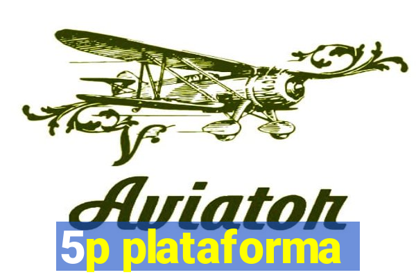 5p plataforma